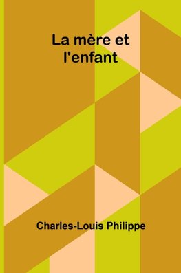 La mère et l'enfant