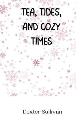 Tea, Tides, and Cozy Times