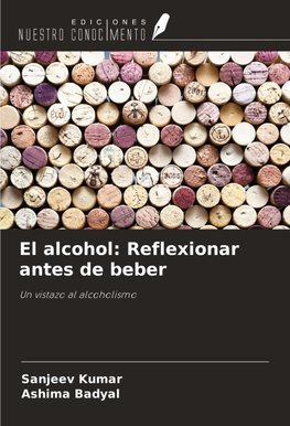 El alcohol: Reflexionar antes de beber