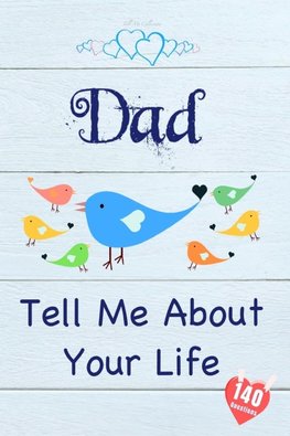 Dad, Tell Me About Your Life