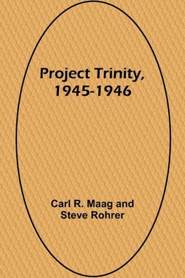 Project Trinity, 1945-1946