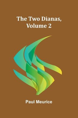 The Two Dianas, Volume 2