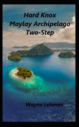 Hard Knox Malay Archipelago Two Step