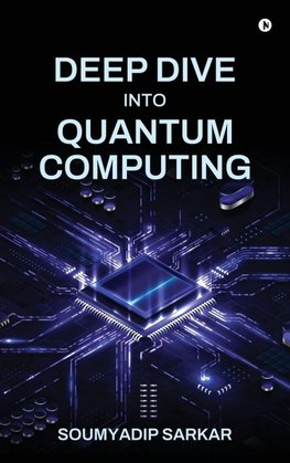 Deep Dive into Quantum Computing