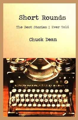 Short Rounds - The Best Stories I Ever Told