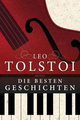 Leo Tolstoi - Die besten Geschichten