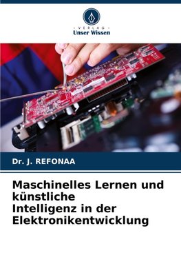 Maschinelles Lernen und künstliche Intelligenz in der Elektronikentwicklung