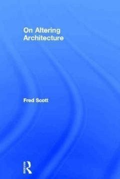 Scott, F: On Altering Architecture
