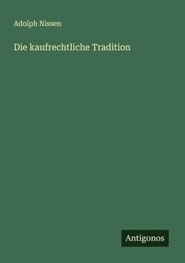 Die kaufrechtliche Tradition
