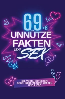 69 Unnütze Fakten über SEX