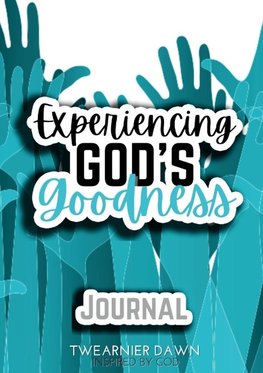 Experiencing God's Goodness Journal