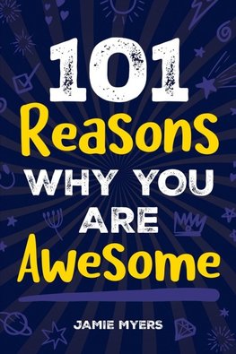 101 Reasons Why You Are Awesome