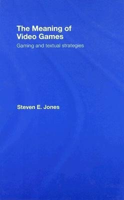 The Meaning of Video Games