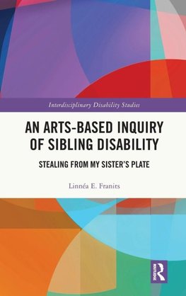 An Arts-Based Inquiry of Sibling Disability