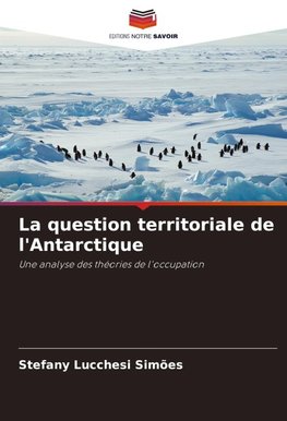 La question territoriale de l'Antarctique