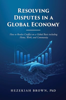 Resolving Disputes in a Global Economy