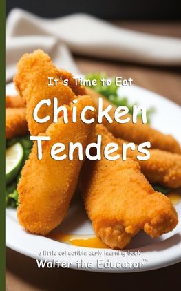 It's Time to Eat Chicken Tenders
