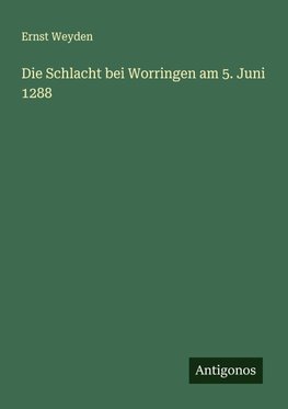 Die Schlacht bei Worringen am 5. Juni 1288