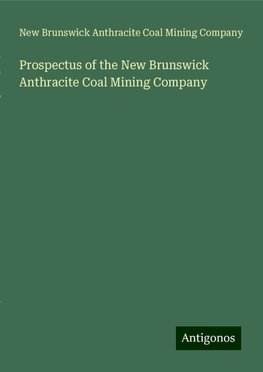 Prospectus of the New Brunswick Anthracite Coal Mining Company