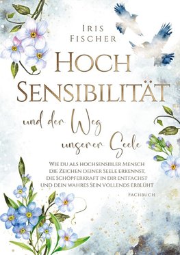 Hochsensibilität und der Weg unserer Seele