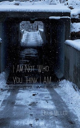 I Am Not Who You Think I Am