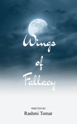 Wings of Fallacy A Journey Through Love, Loss, and Insight