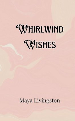 Whirlwind Wishes