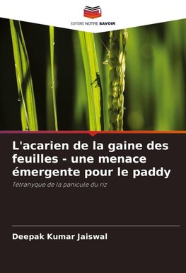 L'acarien de la gaine des feuilles - une menace émergente pour le paddy