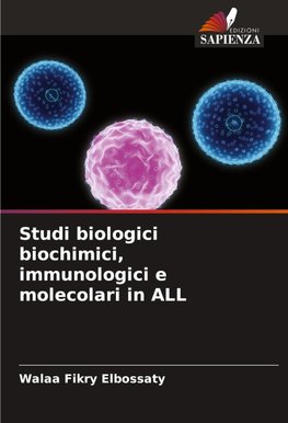Studi biologici biochimici, immunologici e molecolari in ALL