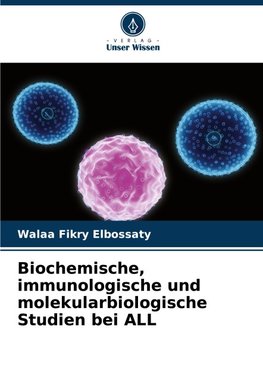 Biochemische, immunologische und molekularbiologische Studien bei ALL