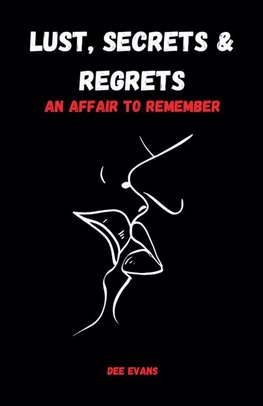Lust, Secrets & Regrets