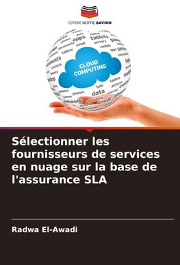 Sélectionner les fournisseurs de services en nuage sur la base de l'assurance SLA