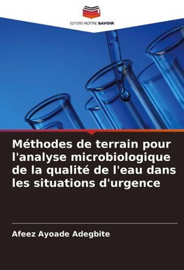 Méthodes de terrain pour l'analyse microbiologique de la qualité de l'eau dans les situations d'urgence