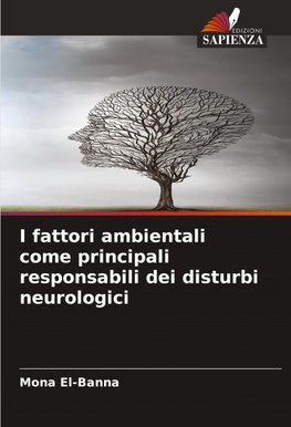 I fattori ambientali come principali responsabili dei disturbi neurologici