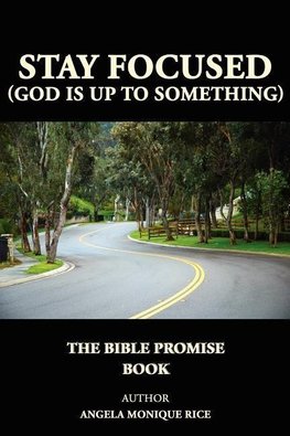Stay Focused (God is up to Something)