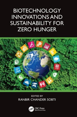 Biotechnology Innovations and Sustainability for Zero Hunger