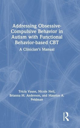Addressing Obsessive-Compulsive Behavior in Autism with Functional Behavior-based CBT