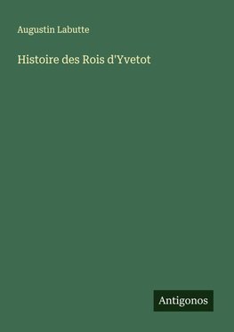 Histoire des Rois d'Yvetot