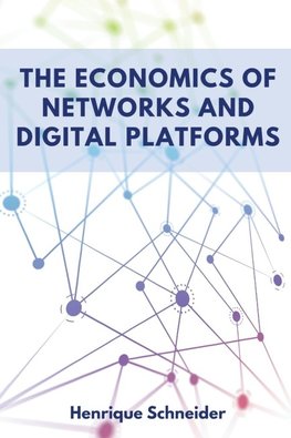 The Economics of Networks and Digital Platforms
