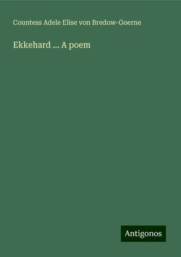 Ekkehard ... A poem