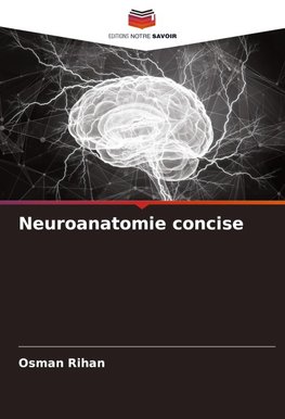 Neuroanatomie concise