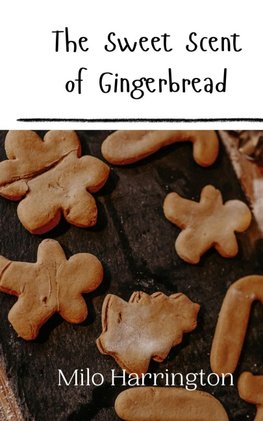 The Sweet Scent of Gingerbread