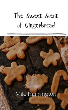 The Sweet Scent of Gingerbread