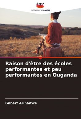 Raison d'être des écoles performantes et peu performantes en Ouganda