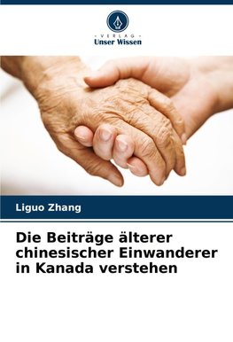 Die Beiträge älterer chinesischer Einwanderer in Kanada verstehen