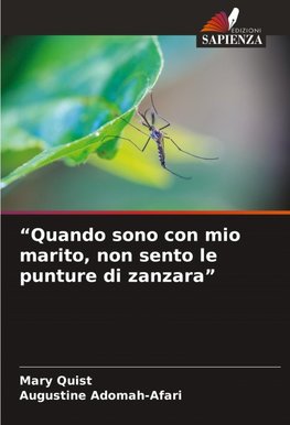 "Quando sono con mio marito, non sento le punture di zanzara"