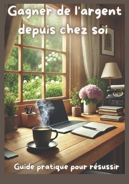 Gagner de l'argent depuis chez soi