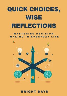 Quick Choices, Wise Reflections