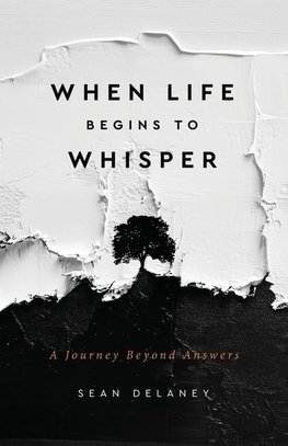 When Life Begins to Whisper