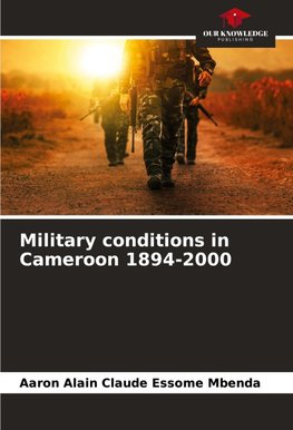 Military conditions in Cameroon 1894-2000